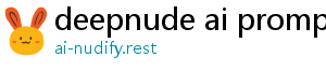 deepnude ai prompt