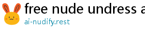 free nude undress ai